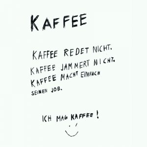 Kaffee redet nicht